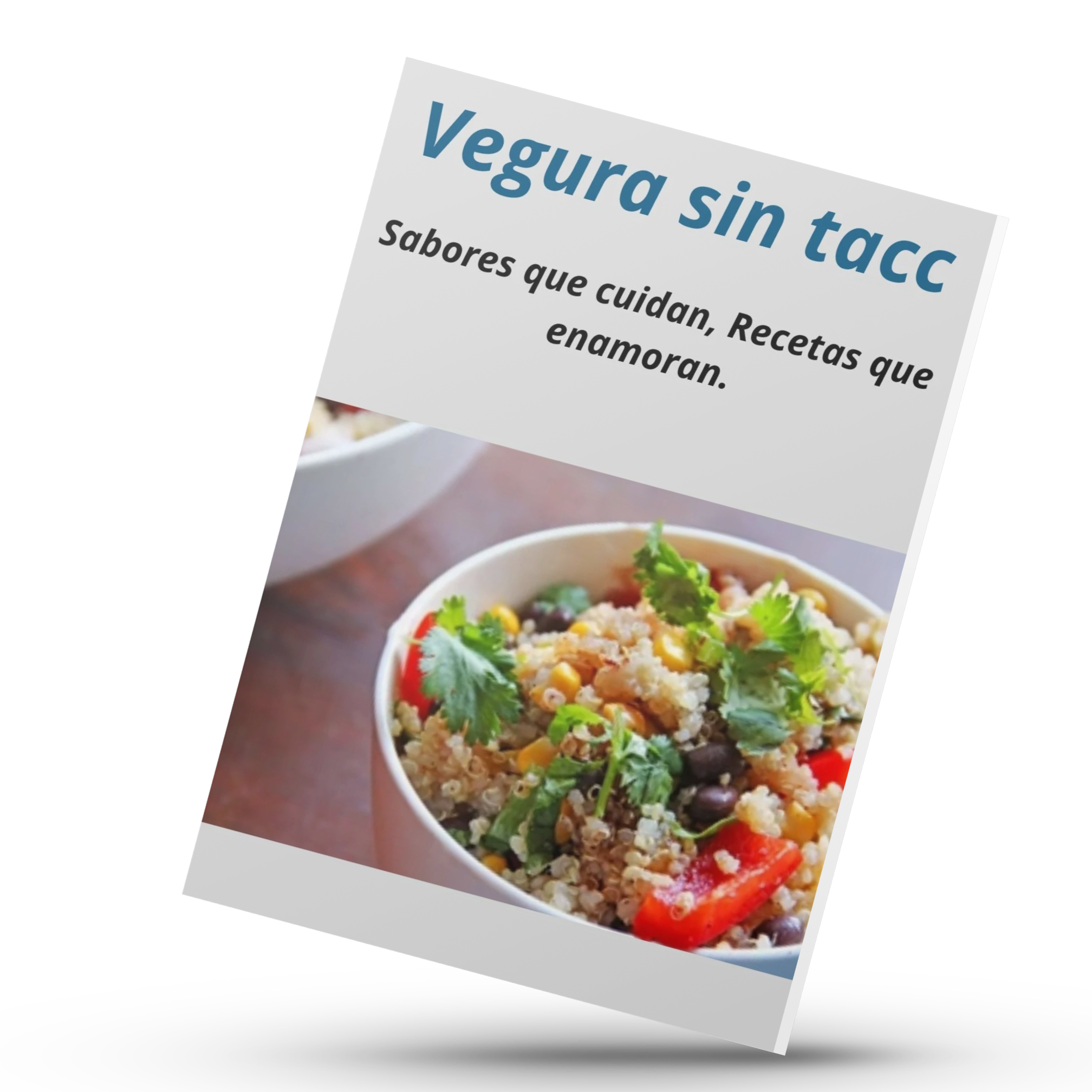 Vegura sin tacc.  Sabores que cuidan , Recetas que enamoran